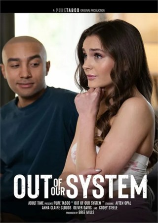 Watch Out Of Our System Porn Movie Online Free