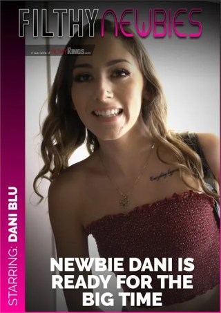 Watch Newbie Dani is Ready for the Big Time Porn Movie Online Free