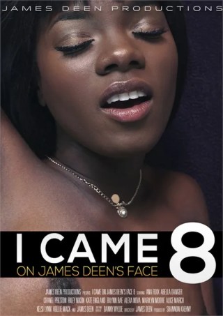 Watch I Came On James Deen's Face 8 Porn Movie Online Free
