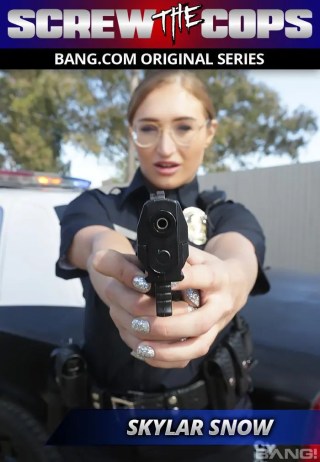 Watch Screw The Cops: Skylar Snow Porn Movie Online Free