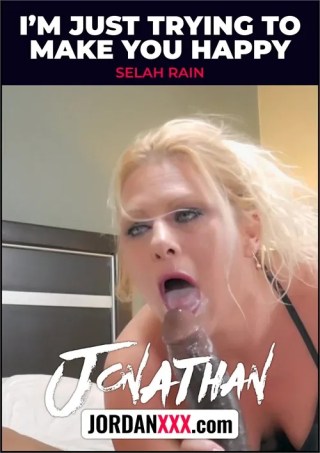 Watch I'm Just Trying To Make You Happy Porn Movie Online Free