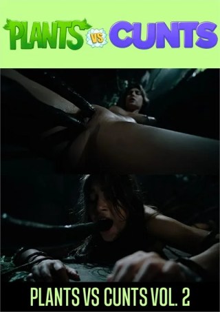 Watch Plants vs Cunts  2 Porn Movie Online Free