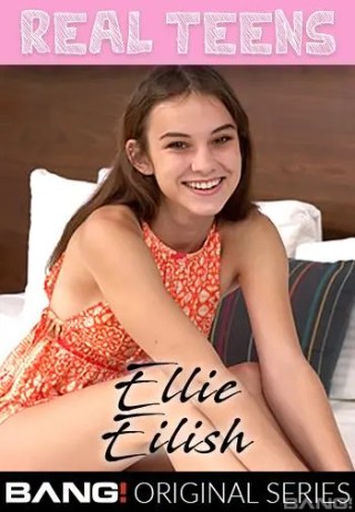 Watch Real Teens: Ellie Eilish Porn Movie Online Free