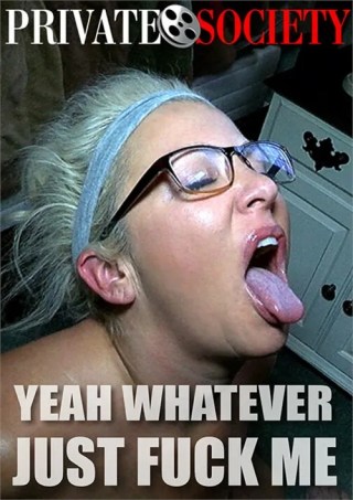Watch Yeah Whatever Just Fuck Me Porn Movie Online Free