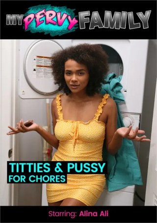 Watch Titties & Pussy for Chores Porn Movie Online Free