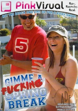 Watch Gimme A Fucking Spring Break 5 Porn Movie Online Free