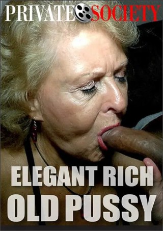 Watch Elegant Rich Old Pussy Porn Movie Online Free