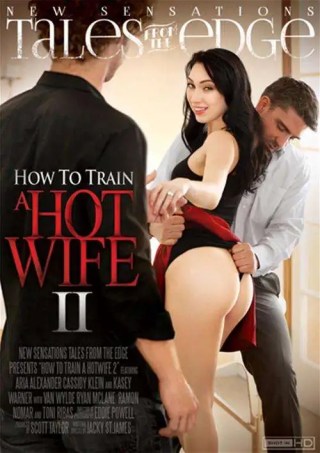 Watch How To Train A Hotwife 2 Porn Movie Online Free