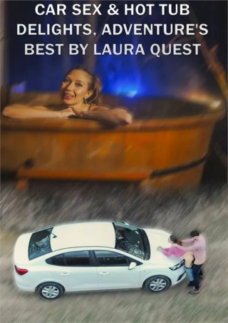Watch A Car Sex & Hot Tub Delightsdventure's Best by Laura Quest S02E02 Porn Movie Online Free
