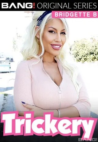 Watch Trickery: Bridgette B Porn Movie Online Free