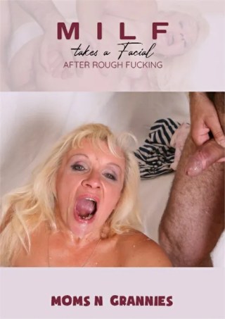 Watch MILF Takes a Facial After Rough Fucking Porn Movie Online Free