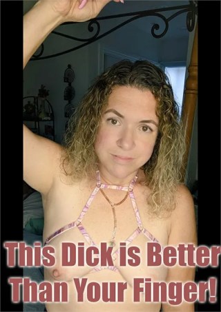 Watch This Dick Is Better Than Your Finger Porn Movie Online Free