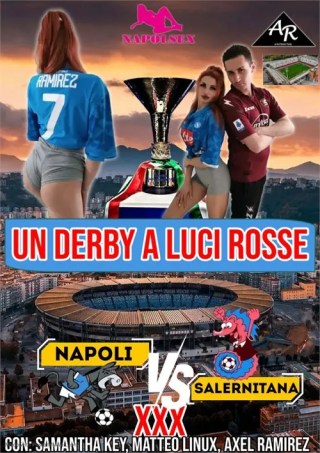 Watch Napoli VS Salernitana XXX: Un Derby a Luci Rosse Porn Movie Online Free