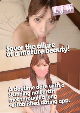Watch Savor The Allure Of A Mature Beauty! A Daytime Date With A Stunning Nail Artist Met Through A Long-Established Dating App Porn Movie Online Free